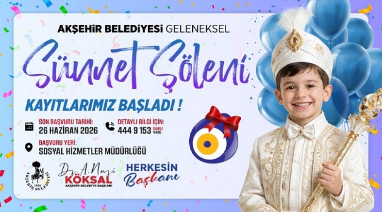AKŞEHİR BELEDİYESİ SÜNNET ŞÖLENİ KAYITLARINDA SON GÜN 26 HAZ