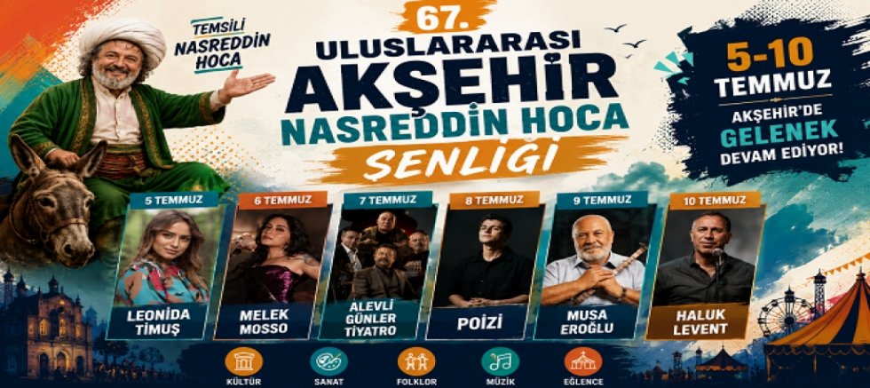 67. KEZ ULUSLARARASI AKŞEHİR NASREDDİN HOCA ŞENLİĞİ PAZAR GÜNÜ BAŞLIYOR!