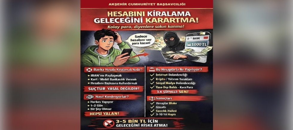 AKŞEHİR BAŞSAVCILIĞI’NDAN IBAN DOLANDIRICILIĞINA KARŞI KRİTİK UYARI