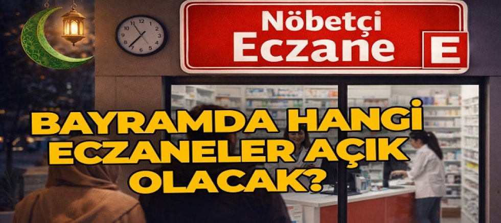 AKŞEHİR’DE RAMAZAN BAYRAMI NÖBETÇİ ECZANELER BELLİ OLDU