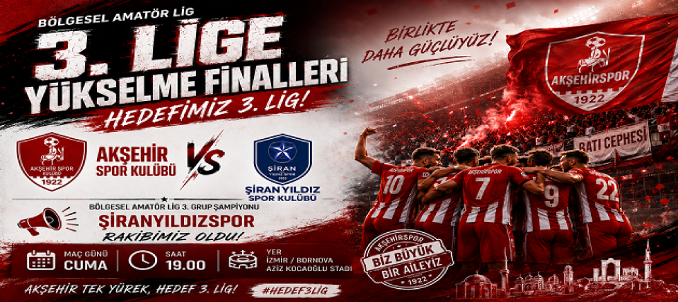 AKŞEHİRSPOR’DA TARİHİ FİNAL HEYECANI: HEDEF 3. LİG