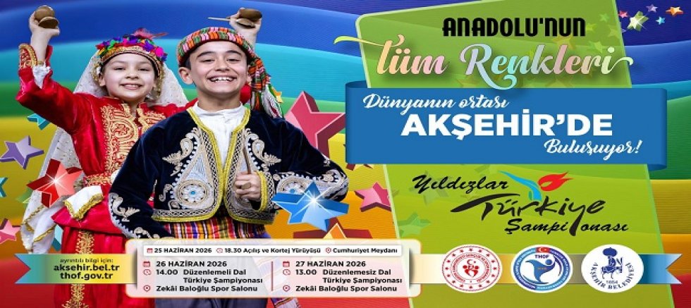 ANADOLU’NUN TÜM RENKLERİ DÜNYANIN ORTASI AKŞEHİR’DE BULUŞUYOR!