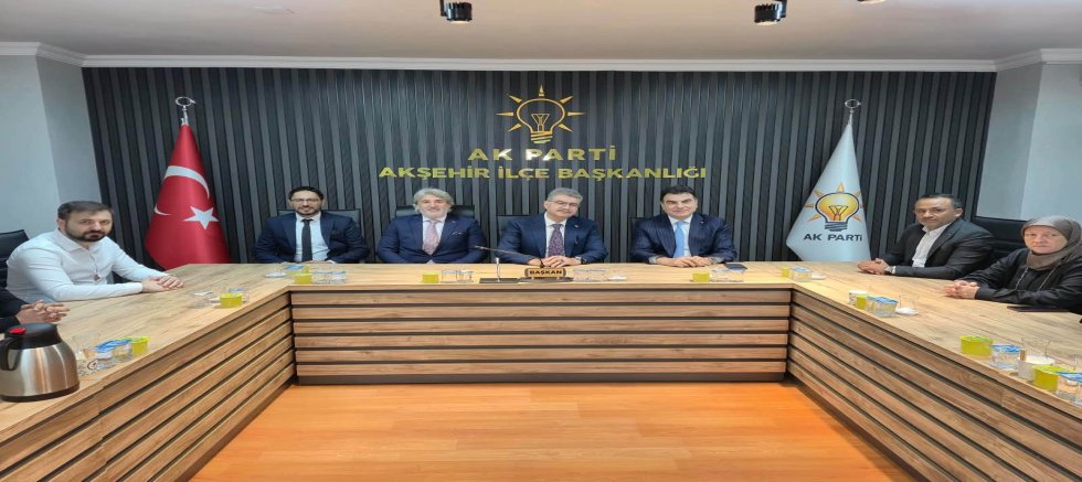 BAKAN YARDIMCISI HEYBET VE MİLLETVEKİLİ ERDEM’DEN AK PARTİ AKŞEHİR TEŞKİLATINA ZİYARET