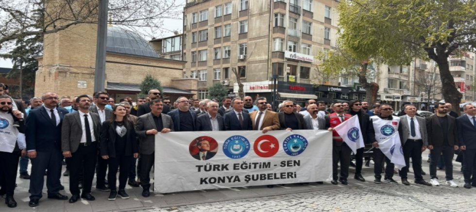 TÜRK EĞİTİM SEN KONYA ve İLÇE ŞUBELERİNDEN ORTAK BASIN AÇIKLAMASI