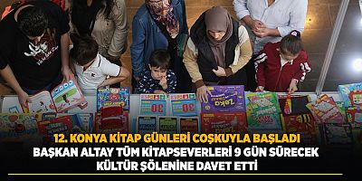 12. KONYA KİTAP GÜNLERİ COŞKUYLA BAŞLADI