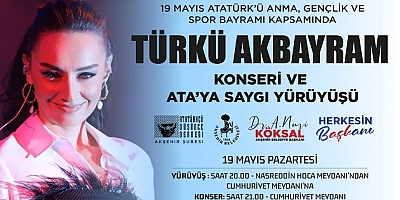 19 MAYIS COŞKUSU AKŞEHİR’DE YÜRÜYÜŞ VE KONSERLE YAŞANACAK!