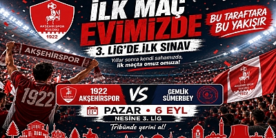 1922 AKŞEHİRSPOR, 3. LİG’DE İLK MAÇINA KENDİ EVİNDE ÇIKIYOR