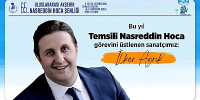 65. ULUSLARARASI AKŞEHİR NASREDDİN HOCA ŞENLİKLERİ PROGRAMI BELLİ OLDU 