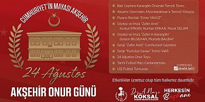 AKŞEHİR’DE 24 AĞUSTOS ONUR GÜNÜ COŞKUSU BAŞLIYOR!