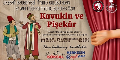 AKŞEHİR'DE DÜNYA TİYATRO GÜNÜNE ÖZEL GELENEKSEL SAHNE ŞÖLENİ 