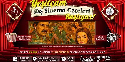 AKŞEHİR’DE KIŞ AKŞAMLARI YEŞİLÇAM FİLMLERİYLE ISINACAK