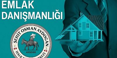 AKŞEHİR HALK EĞİTİM MERKEZİ’NDE EMLAK DANIŞMANLIĞI KURSU AÇILIYOR