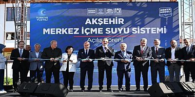AKŞEHİR’İN SU SORUNUNA KALICI ÇÖZÜM DEV İÇME SUYU YATIRIMI HİZMETE AÇILDI