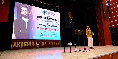 AKŞEHİR KENT BULUŞMALARI’NIN KONUĞU YUSUF MURATOĞULLARI OLDU!