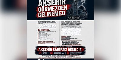 AKŞEHİR SAHİPSİZ DEĞİLDİR!
