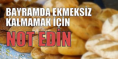 AKŞEHİR SOKAKLARI BAYRAMDA DA EKMEK KOKUSU İLE DOLUP TAŞACAK NÖBETÇİ FIRINLAR BAYRAM İÇİN HAZIR!