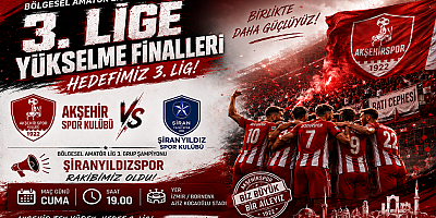 AKŞEHİRSPOR’DA TARİHİ FİNAL HEYECANI: HEDEF 3. LİG