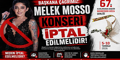 BAŞKANA ÇAĞRIMIZ: MELEK MOSSO KONSERİ İPTAL EDİLMELİDİR