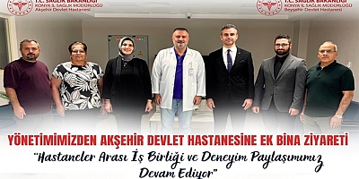 BEYŞEHİR’DEN AKŞEHİR’E SAĞLIK ZİYARETİ: YENİ PROJELER MASAYA YATIRILDI