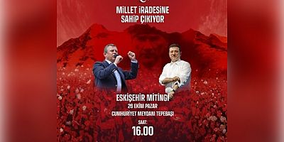 CHP’DEN ESKİŞEHİR’DE “MİLLET İRADESİNE SAHİP ÇIKIYOR” MİTİNGİ: “MİLLETİN OLAN, MİLLETİN ELİNDE KALMALI”