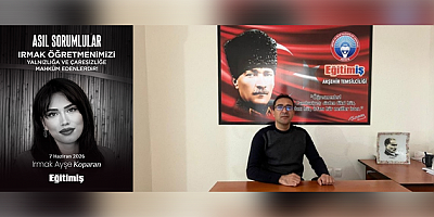EĞİTİM-İŞ AKŞEHİR’DEN IRMAK KOPARAN AÇIKLAMASI: “NEDEN YALNIZ BIRAKILDI?”