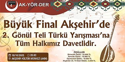 GÖNÜL TELI TÜRKÜ YARIŞMASI’NDA FINALISTLER BELLI OLDU: BÜYÜK FINAL 18 EKIM’DE AKŞEHIR KÜLTÜR MERKEZI’NDE