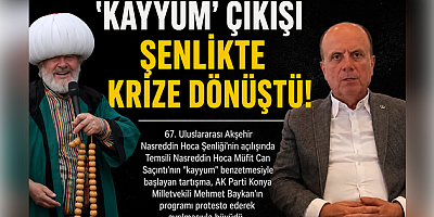 'KAYYUM' ÇIKIŞI ŞENLİKTE KRİZE DÖNÜŞTÜ