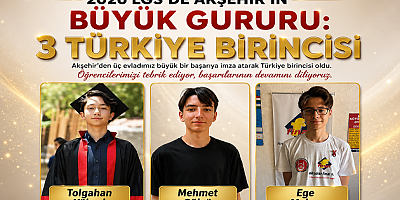 LGS'DE AKŞEHİR ZİRVESİ: 3 ÖĞRENCİ TÜRKİYE BİRİNCİSİ OLDU