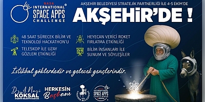 NASA SPACE APPS CHALLENGE 4-5 EKİM’DE AKŞEHİR’DE