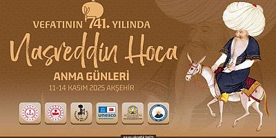 NASREDDİN HOCA'NIN 741. VEFAT YILINDA ANMA GÜNLERİ VE 9. ULUSAL FIKRA CANLANDIRMA YARIŞMASI BAŞLIYOR